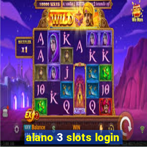 alano 3 slots login